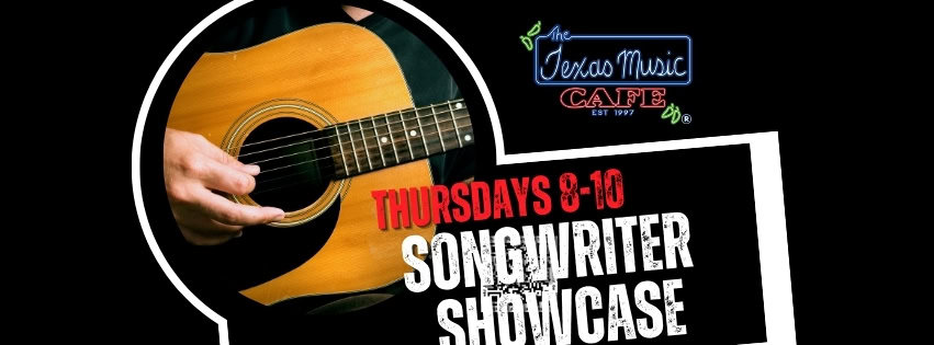 Every Thursday from 8PM until 10 Join us while we showcase the talents of ten local and visiting songwriters as they take the stage at Texas Music Cafe®